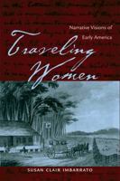Traveling Women: Narrative Visions of Early America 082141674X Book Cover