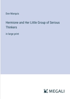 Hermione and Her Little Group of Serious Thinkers: in large print 3387004265 Book Cover