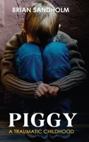Piggy: A Traumatic Childhood B0F6BFDF51 Book Cover