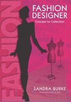 Fashion Designer: Concept to Collection 0958239126 Book Cover