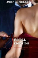 Fatal Seduction: A Dark Tale of Love and Betrayal B0CCZSZG97 Book Cover