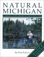 Natural Michigan: A Nature Lover's Guide to 228 Attractions 0960858865 Book Cover