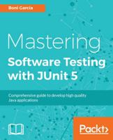 Mastering Software Testing with JUnit 5: Comprehensive guide to develop high quality Java applications 1787285731 Book Cover