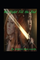We Fight Till The End B0C47YFZTH Book Cover