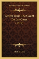 Letters From The Count De Las Cases (1819) 1168088275 Book Cover