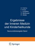 Ergebnisse Der Inneren Medizin Und Kinderheilkunde: Neununddreissigster Band 3642887899 Book Cover