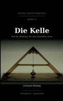 Die Kelle: Von der Bindung, die man herstellen muss (German Edition) 3384977696 Book Cover