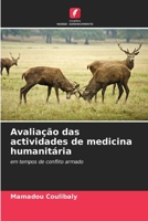 Avaliação das actividades de medicina humanitária: em tempos de conflito armado 6205909405 Book Cover