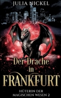Der Drache in Frankfurt: Paranormal Women's Fiction - Urban Fantasy für Frauen ab 40 - endlich auch aus Deutschland (German Edition) 338483707X Book Cover