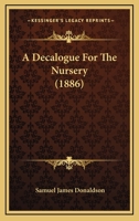 A Decalogue For The Nursery 1164522922 Book Cover