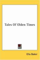 Tales of Olden Times 1417975512 Book Cover