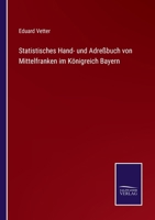 Statistisches Hand- und Adre�buch von Mittelfranken im K�nigreich Bayern 3375000162 Book Cover