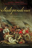 Independence: The Struggle to Set America Free 1608190080 Book Cover