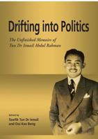 Drifting into Politics: The Unfinished Memoirs of Tun Dr Ismail Abdul Rahman 9814695300 Book Cover