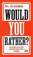 Would You Rather?: The perfect family game book and lockdown pastime 1789463882 Book Cover