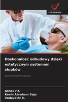 Doskonalosc odbudowy dzieki estetycznym systemom slupków (Polish Edition) 6209992862 Book Cover