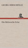 Die Belowsche Ecke: Roman... B0BRY2JJ93 Book Cover