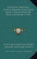 Gottlob Christian Storr's Bemerkungen �ber Kant's Philosophische Religionslehre. 112028824X Book Cover