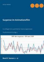 Suspense im Animationsfilm: Grundlagen der quantitativen Spannungsanalyse  Studienbeispiel Ice Age 3  Band II Szenen 2 - 21 3743115425 Book Cover