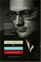 A Quiet American: The Secret War of Varian Fry 031220356X Book Cover