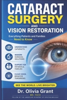 CATARACT SURGERY AND VISION RESTORATION: Everything Patients and Families Need to Know B0H2R8CRFP Book Cover
