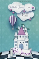 The 5 Minute Gratitude Journal for Kids: A 90 Days Daily Journal to Practice Gratitude and Mindfulness 1699081182 Book Cover