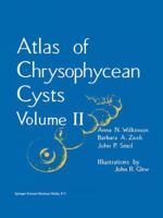 Atlas of Chrysophycean Cysts: Volume II (Developments in Hydrobiology) 0792371089 Book Cover