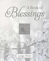 A Book of Blessings - Large Print (Deluxe Daily Prayer Books) 1639388915 Book Cover