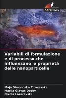 Variabili di formulazione e di processo che influenzano le proprietà delle nanoparticelle (Italian Edition) 6207935039 Book Cover