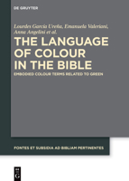 The Language of Colour in the Bible: Embodied Colour Terms Related to Green 3110766396 Book Cover