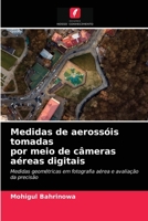Medidas de aerossóis tomadas por meio de câmeras aéreas digitais 6203654604 Book Cover