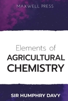 Elements of Agricultural Chemistry 9390063981 Book Cover