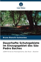 Dauerhafte Schutzgebiete im Einzugsgebiet des São Pedro Baches: UGRHI Pontal do Paranapanema, São Paulo - Brasilien (German Edition) 6208719003 Book Cover