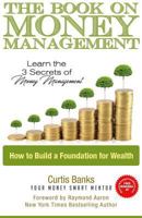 The Book on Money Management: Learn the 3 Secrets to Money Management 1975804449 Book Cover