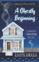 A Ghostly Beginning (Cobwebs and Curiosities) B0BTRKRGPD Book Cover