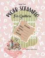 Word Scramble For Quilters: Large Print B0C9S8SVFJ Book Cover