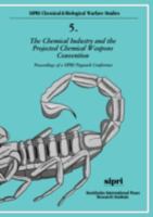 The Chemical Industry and the Projected Chemical Weapons Convention: Proceedings of a SIPRI/Pugwash Conference Volume 2 (A Sipri Publication) 0198291094 Book Cover