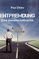 Entfremdung: Eine Gesellschaftskritik (German Edition) 3347826094 Book Cover