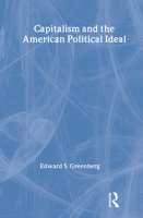 Capitalism and the American Political Ideal 0873322932 Book Cover