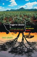 Struggle for Liberation in Zimbabwe: The Eye of War Collaborator (Mujibha) 1490716602 Book Cover