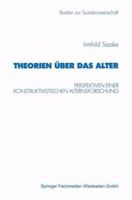 Theorien Uber Das Alter: Perspektiven Einer Konstruktivistischen Alternsforschung 3531130552 Book Cover