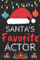 Santa's Favorite Actor: A Super Amazing Christmas Actor Journal Notebook.Christmas Gifts For Actor . Lined 100 pages 6" X9" Handbook Or Dairy.Christmas Notebook Gifts For Man & Woman. 1670264491 Book Cover