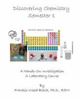 Discovering Chemistry Semester 1: Student Manual 1940843030 Book Cover