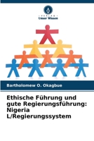 Ethische Führung und gute Regierungsführung: Nigeria L/Regierungssystem (German Edition) 6206438902 Book Cover