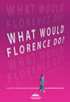 What Would Florence Do? A Guide for New Nurse Managers 1558105832 Book Cover