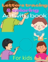 Letter tracing & coloring activity book for kids B0BHN9D8F4 Book Cover