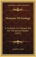 Elements Of Geology: A Textbook For Colleges And For The General Reader 1160709319 Book Cover