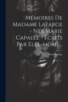 Mémoires De Madame Lafarge - Née Marie Capalle - Écrits Par Elle-môme... 1022285440 Book Cover