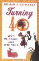 Turning 40: Wit, Wisdom, and Whining 0452268214 Book Cover