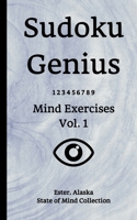 Sudoku Genius Mind Exercises Volume 1: Ester, Alaska State of Mind Collection 1708319352 Book Cover